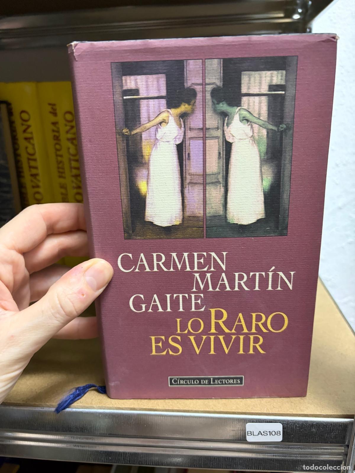 Livres d'occasion: BLAS108 Carmen Mart&iacute;n Gaite Lo raro es vivir C&iacute;rculo de Lectores