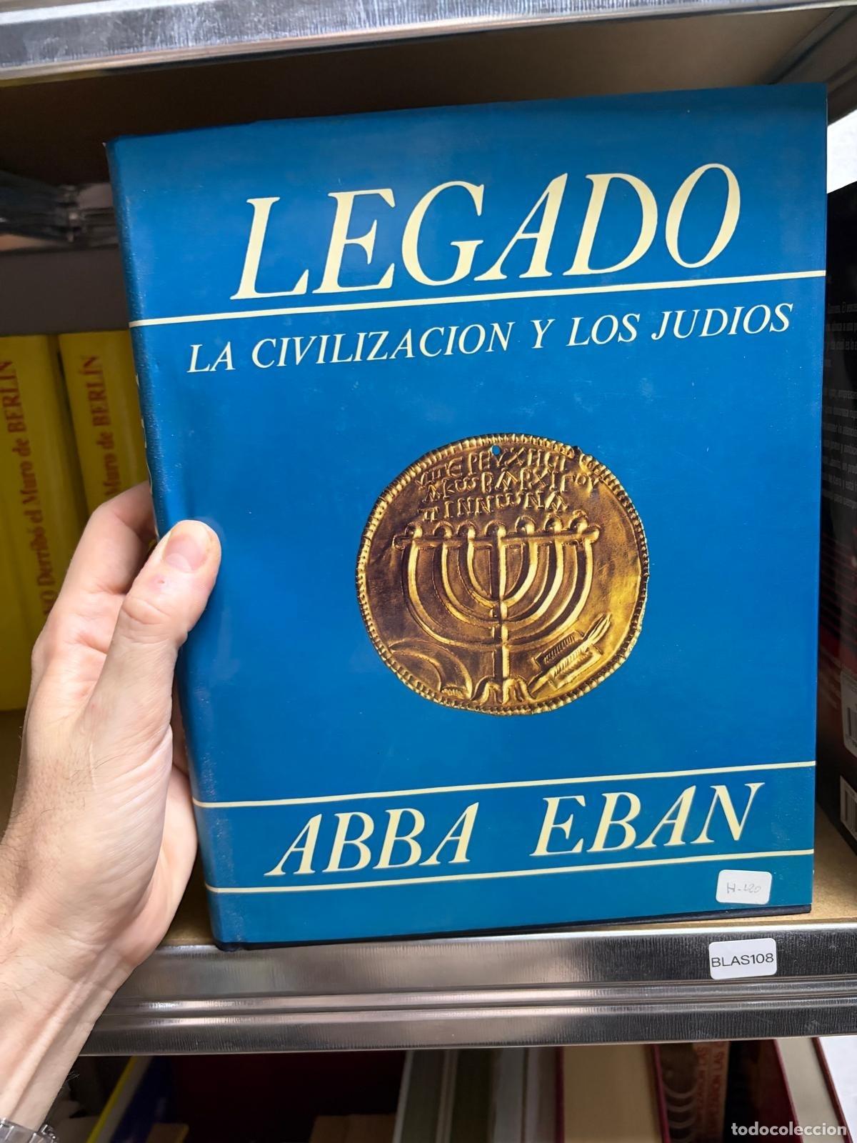 Libros de segunda mano: BLAS108 Abba Eban Legado La civilizaci&oacute;n y los jud&iacute;os