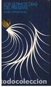 Gebrauchte B&uuml;cher: Los Ultimos Dias del Presente - Atteslander, Peter - C&iacute;rculo de Lectores - 1974