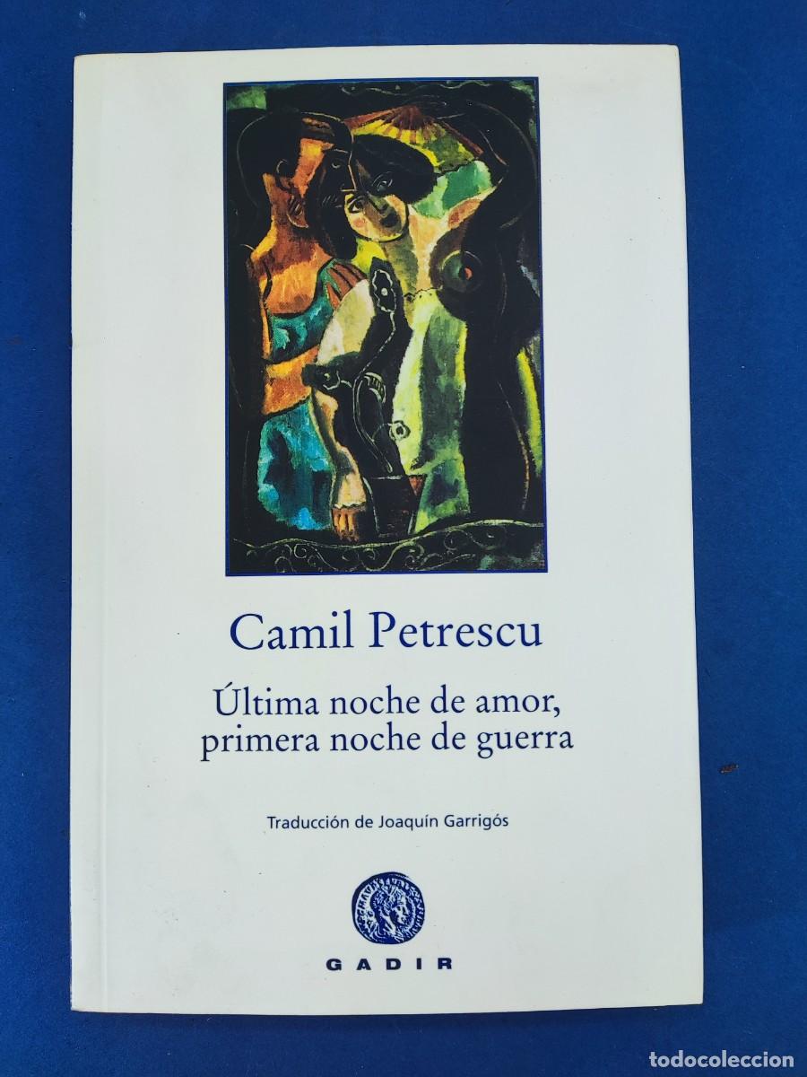 Gebrauchte B&uuml;cher: &Uacute;LTIMA NOCHE DE AMOR, PRIMERA NOCHE DE GUERRA / CAMIL PETRESCU / 2008. GADIR