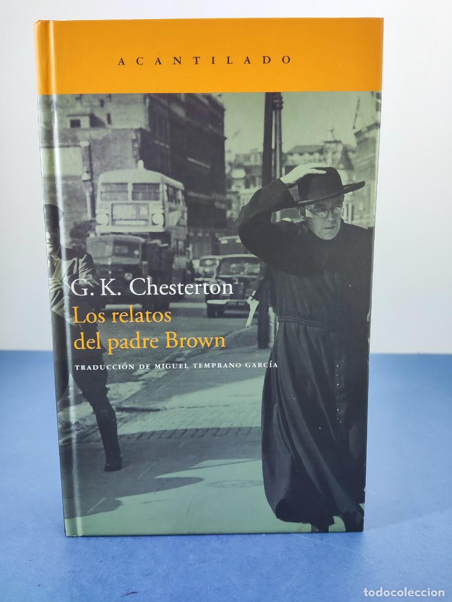 Gebrauchte B&uuml;cher: LOS RELATOS DEL PADRE BROWN / G.K CHESTERTON / 1&ordf;ed.2008. ACANTILADO