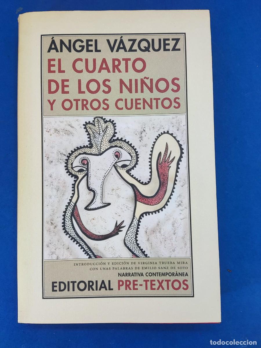 Gebrauchte B&uuml;cher: EL CUARTO DE LOS NI&Ntilde;OS Y OTROS CUENTOS / &Aacute;NGEL V&Aacute;ZQUEZ / 1&ordf;ed.2008 PRE-TEXTOS
