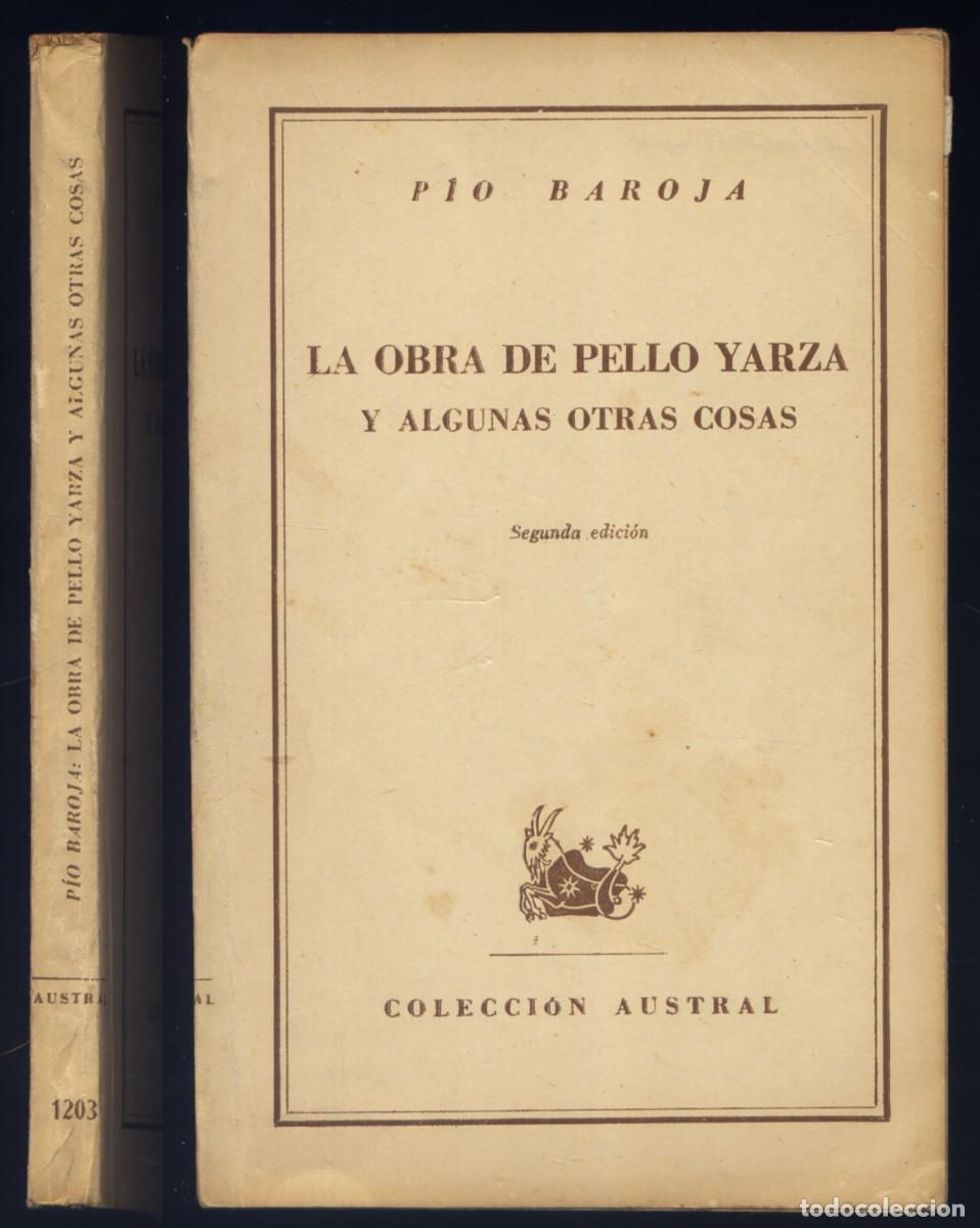 Gebrauchte B&uuml;cher: BAROJA, P&iacute;o. La obra de Pello Yarza, y algunas otras cosas. Buenos Aires, 1954 (Austral).