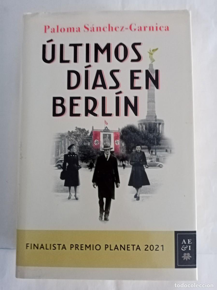Second hand books: &Uacute;LTIMOS D&Iacute;AS EN BERL&Iacute;N . Paloma S&aacute;nchez Garnica ( PLANETA )