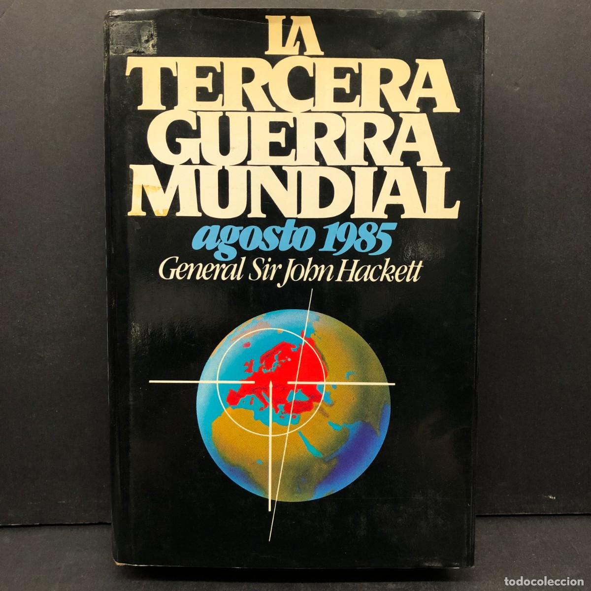 Livres d'occasion: LA TERCERA GUERRA MUNDIAL - AGOSTO 1985 - GENERAL SIR JOHN HACKETT - C&Iacute;RCULO DE LECTORES / 892