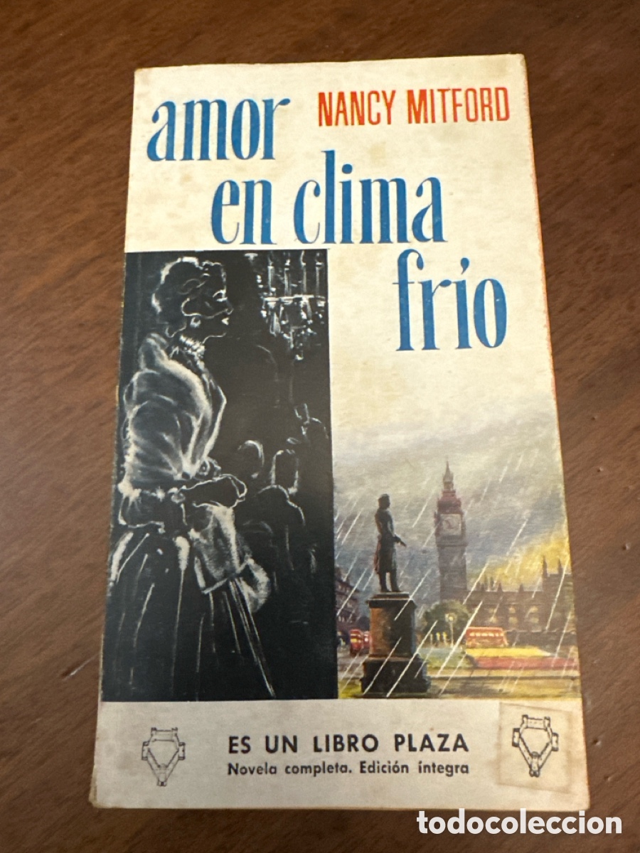 Libros de segunda mano: AMOR EN CLIMA FRIO. CLASICOS PLAZA N&ordm; 55. - MITFORD, NANCY.