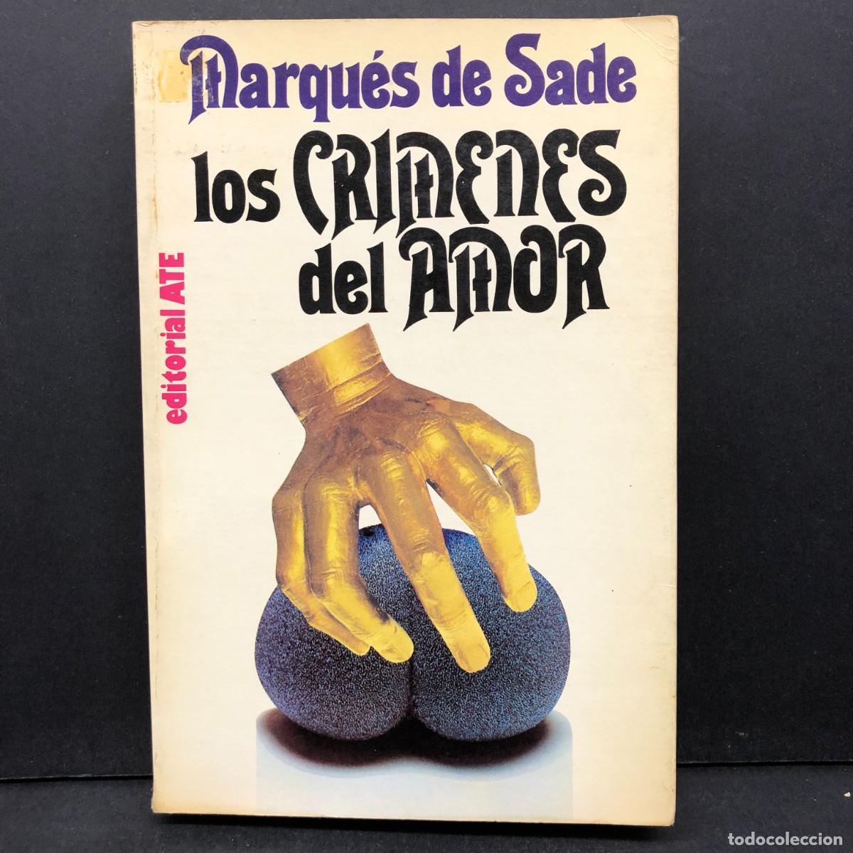 Livres d'occasion: LOS CR&Iacute;MENES DEL AMOR - MARQU&Eacute;S DE SADE - EDITORIAL ATE - 1982 / 902