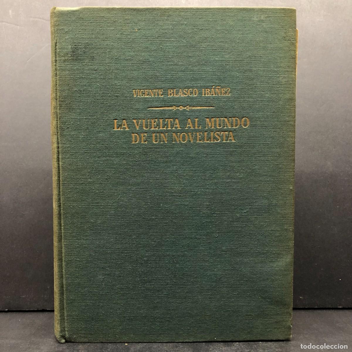 Second hand books: LA VUELTA AL MUNDO DE UN NOVELISTA - VICENTE BLASCO IB&Aacute;&Ntilde;EZ - 1956 - PLANETA / 909