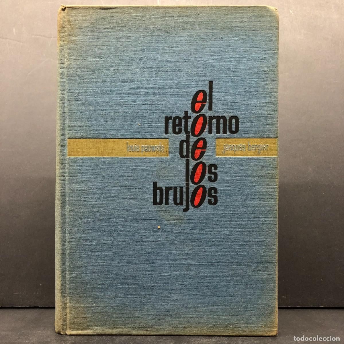 Second hand books: EL RETORNO DE LOS BRUJOS - LOUIS PAUWELS - JACQUES BERGIER - PLAZA & JANES / 910