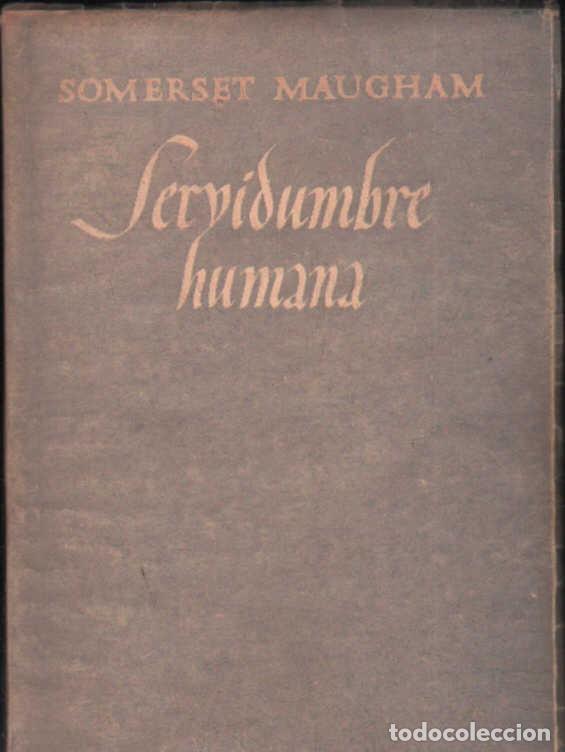 Gebrauchte B&uuml;cher: SERVIDUMBRE HUMANA. MAUGHAM, SOMERSET. A-LEXT-1220