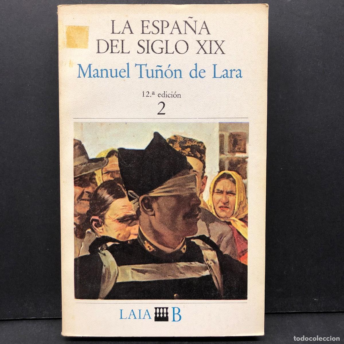 Libri di seconda mano: LA ESPA&Ntilde;A DEL SIGLO XIX - MANUEL TU&Ntilde;&Oacute;N DE LARA - LAIAB - 1982 / 912
