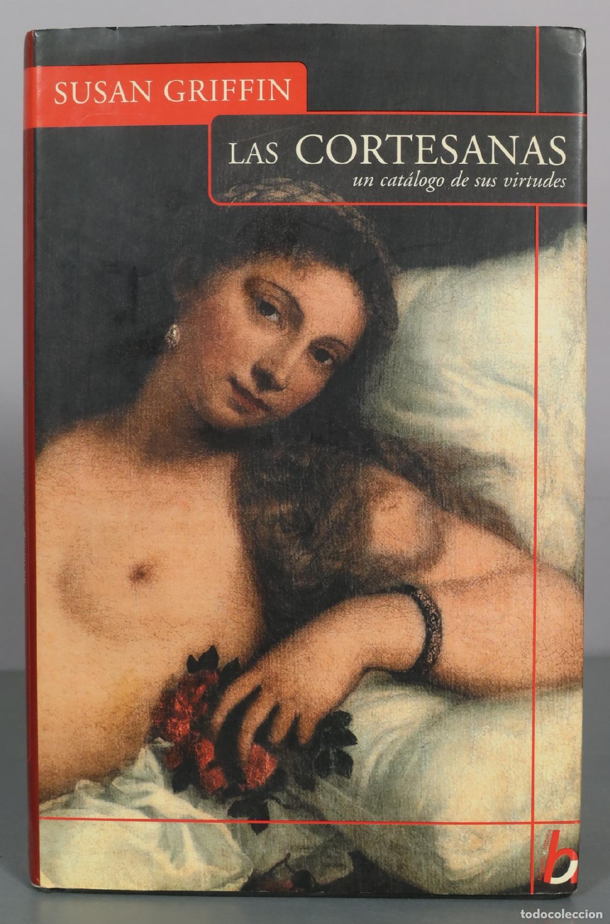 Gebrauchte B&uuml;cher: Las cortesanas - un cat&aacute;logo de sus virtudes - Susan Griffin - Vergara