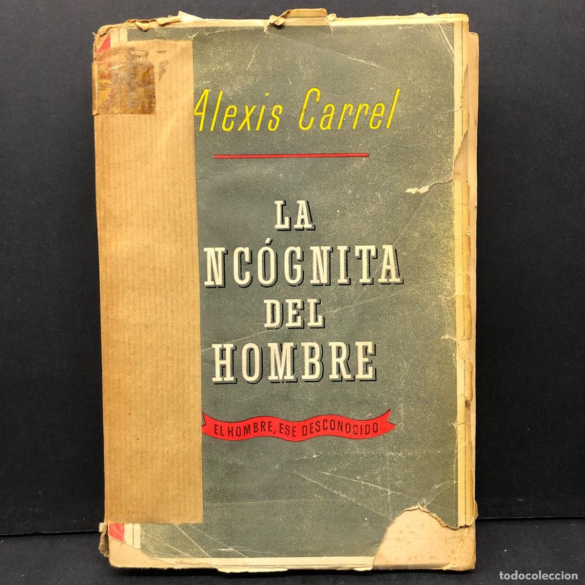 Second hand books: LA INC&Oacute;GNITA DEL HOMBRE - ALEXIS CARREL - EL HOMBRE, ESE DESCONOCIDO / 933