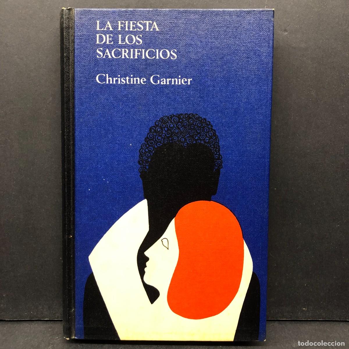 Libri di seconda mano: LA FIESTA DE LOS SACRIFICIOS - CHRISTINE GARNIER - C&Iacute;RCULO DE LECTORES / 939