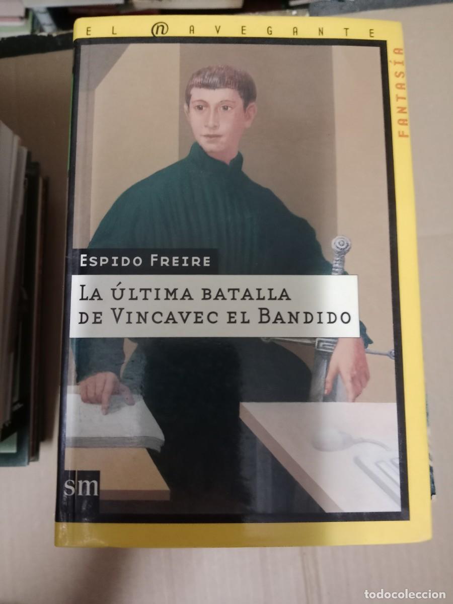 Gebrauchte B&uuml;cher: LA &Uacute;LTIMA BATALLA DE VINCAVEC EL BANDIDO. ESPIDO FREIRE. EL NAVEGANTE. FANTAS&Iacute;A LIBRO TOP-15