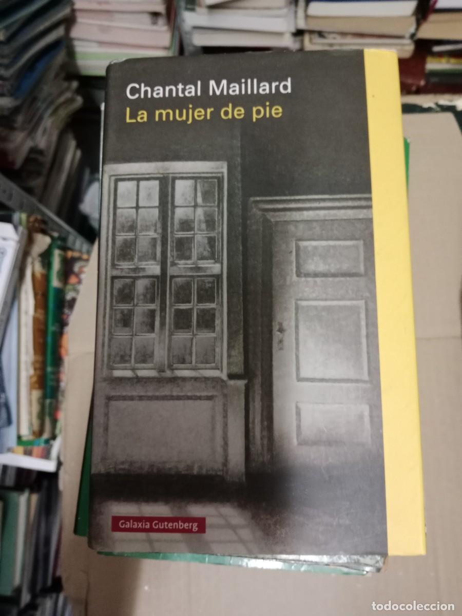 Livros em segunda m&atilde;o: LA MUJER DE PIE. Chantal Maillard. Galaxia Gutenberg, LIBRO TOP-15