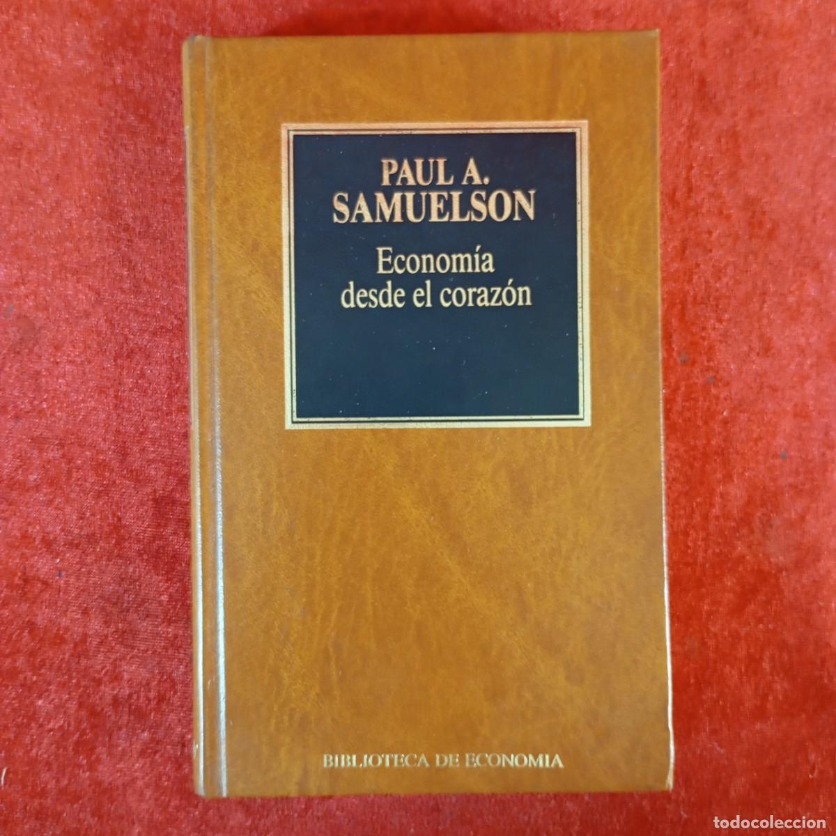 Libros de segunda mano: PAUL A. SAMUELSON - ECONOM&Iacute;A DESDE EL CORAZ&Oacute;N - BIBLIOTECA DE ECONOMIA / 966