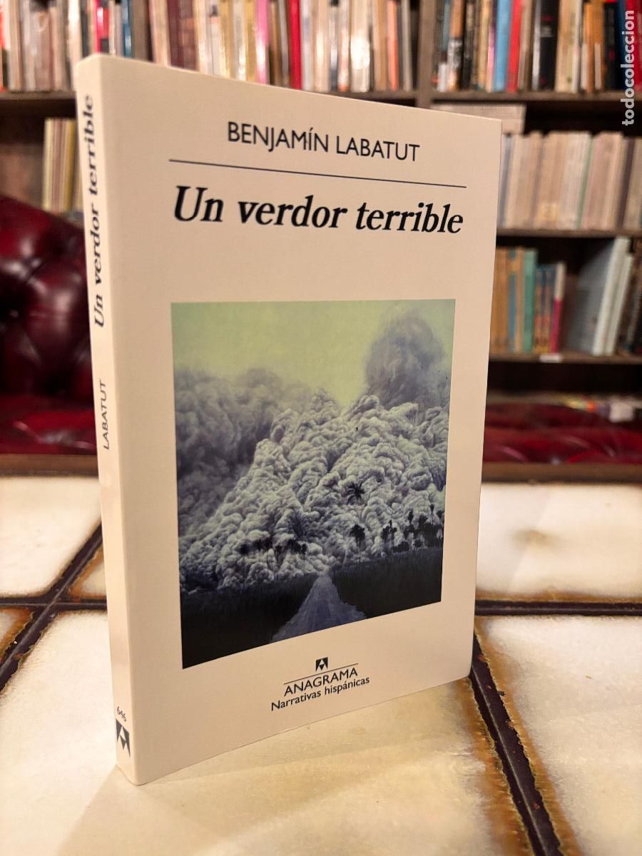 Gebrauchte B&uuml;cher: Un verdor terrible. Benjam&iacute;n Labatut. Anagrama