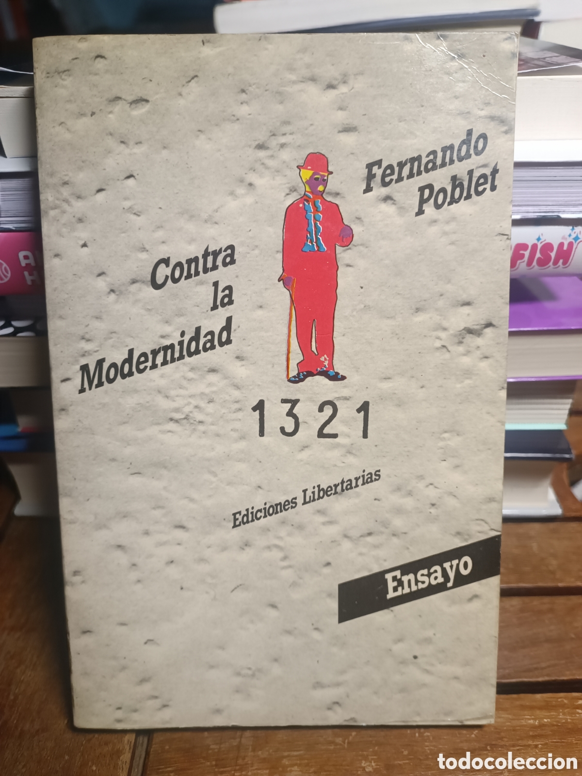 Libros de segunda mano: CONTRA LA MODERNIDAD , FERNANDO POBLET, EDICIONES LIBERTARIAS 1985