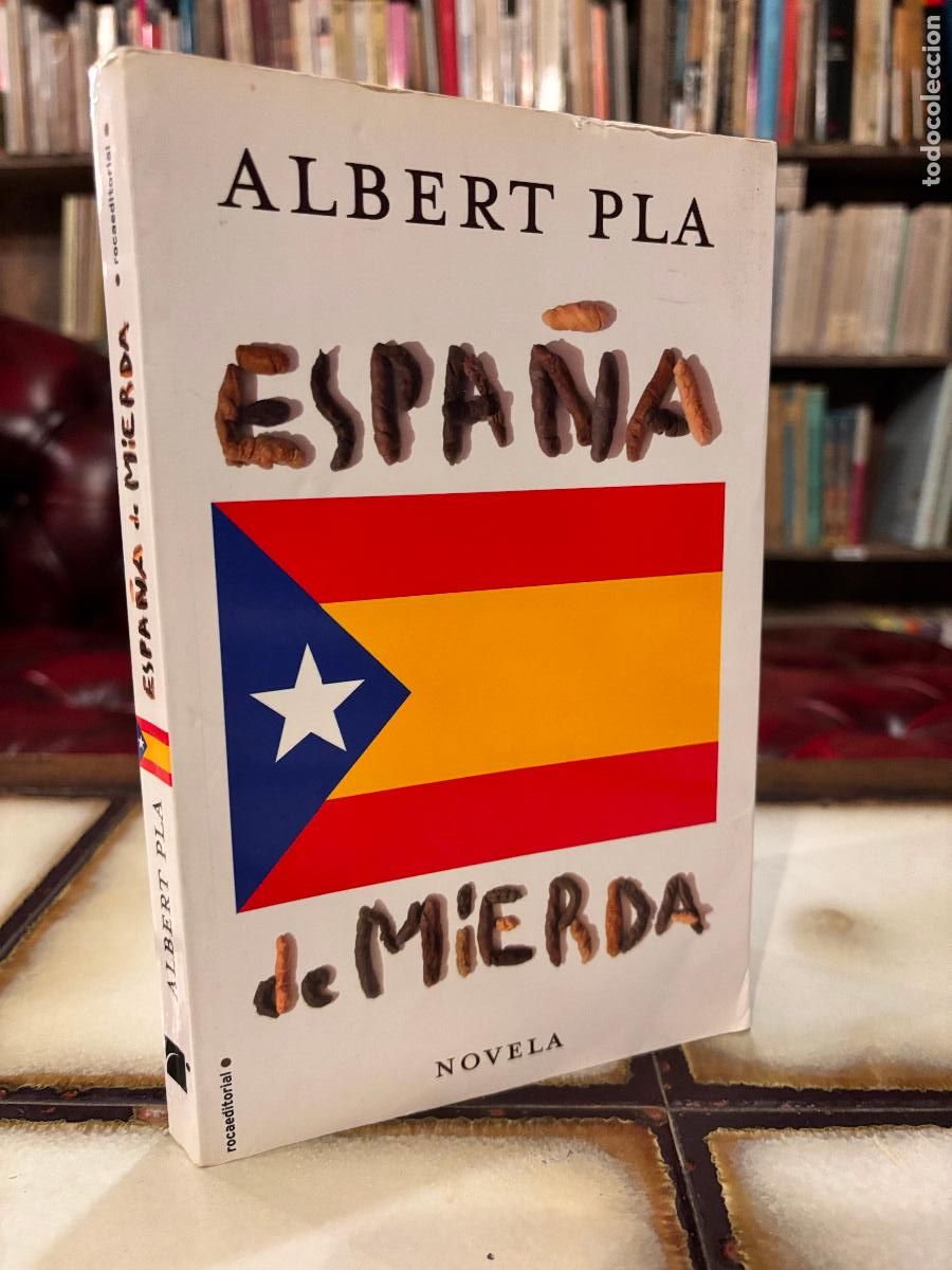 Libri di seconda mano: Espa&ntilde;a de mierda. Albert Pla. (Novela)