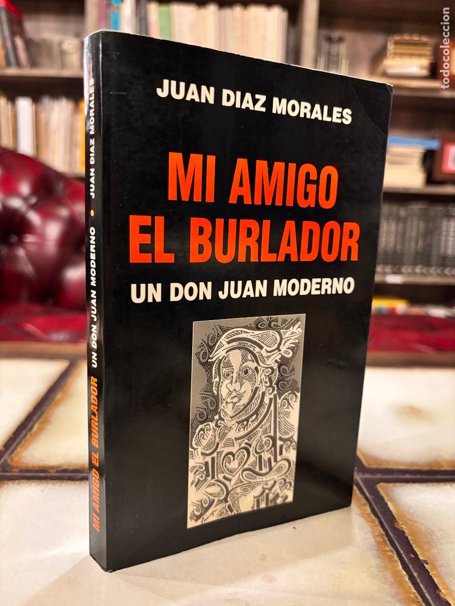 Second hand books: Mi amigo el burlador. Un don Juan moderno. Juan D&iacute;az Morales.