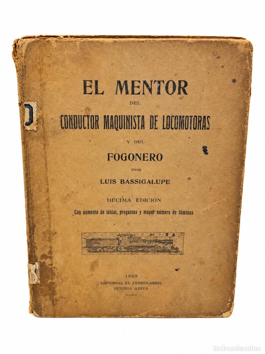 Gebrauchte B&uuml;cher: Luis Bassigalupe &ndash; El mentor del conductor maquinista de locomotoras y del fogonero &ndash; 1920 LM