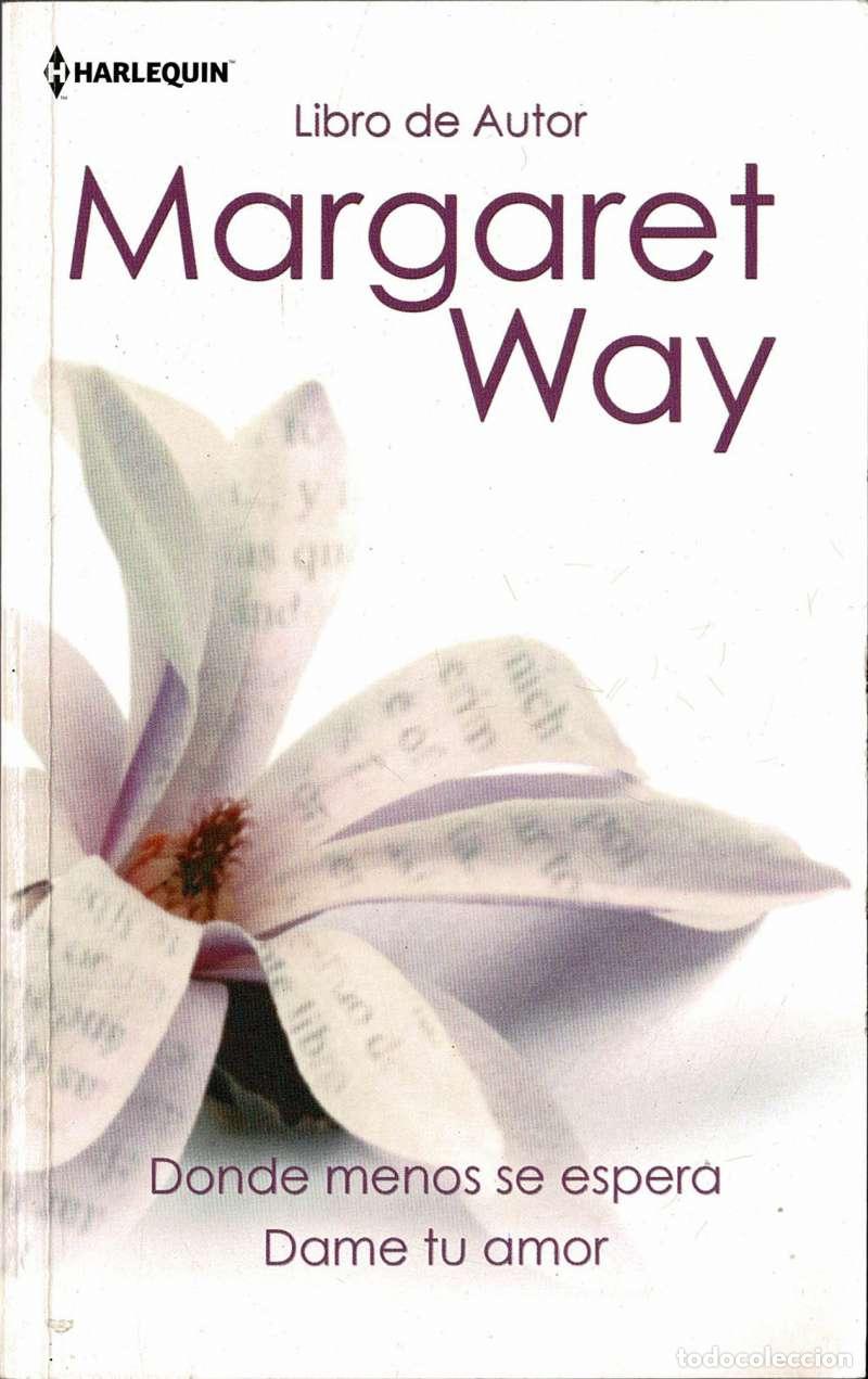Second hand books: Donde menos se espera. Dame tu amor - Margaret Way