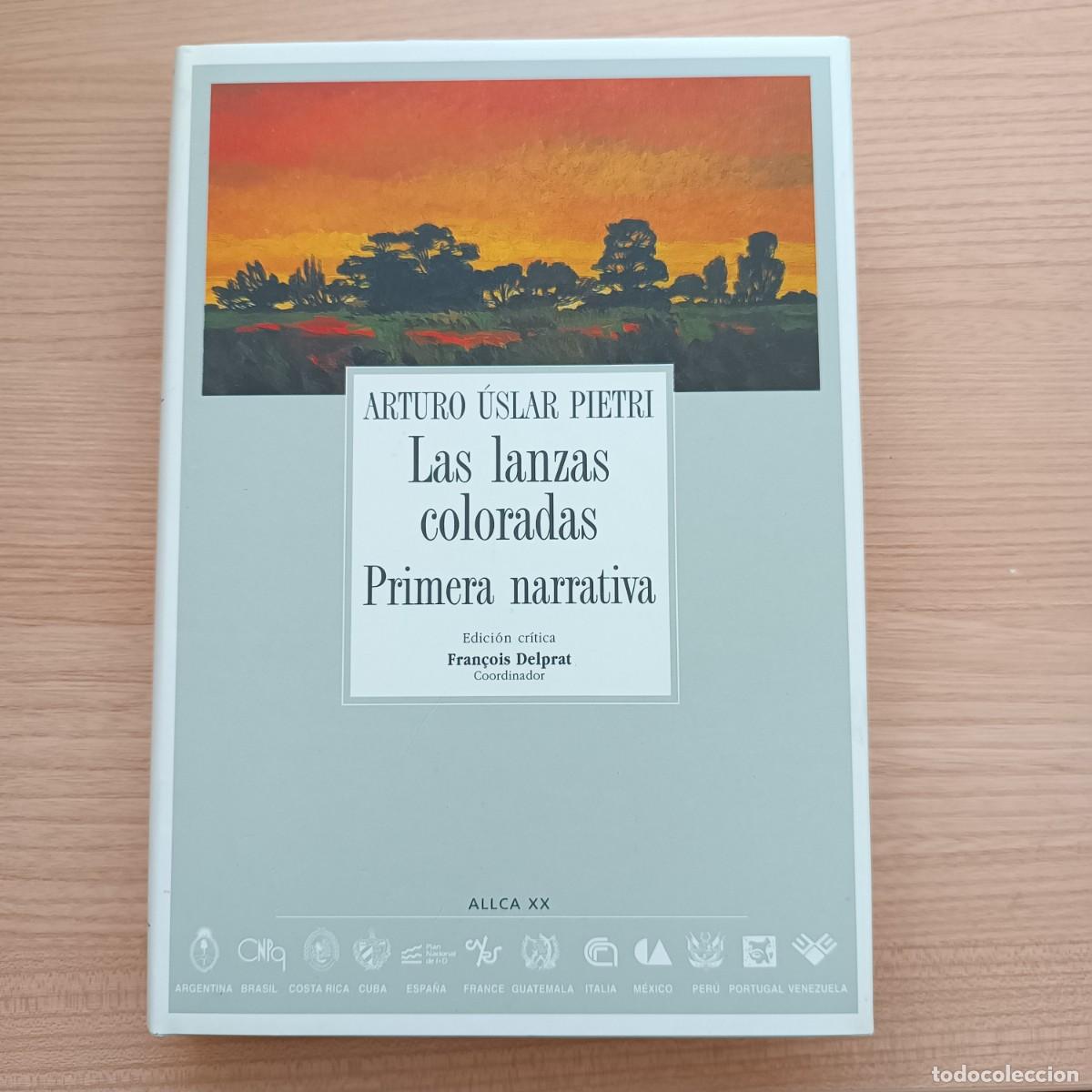 Livres d'occasion: Las lanzas coloradas. Primera narrativa - Arturo &Uacute;slar Pietri. Alcca XX