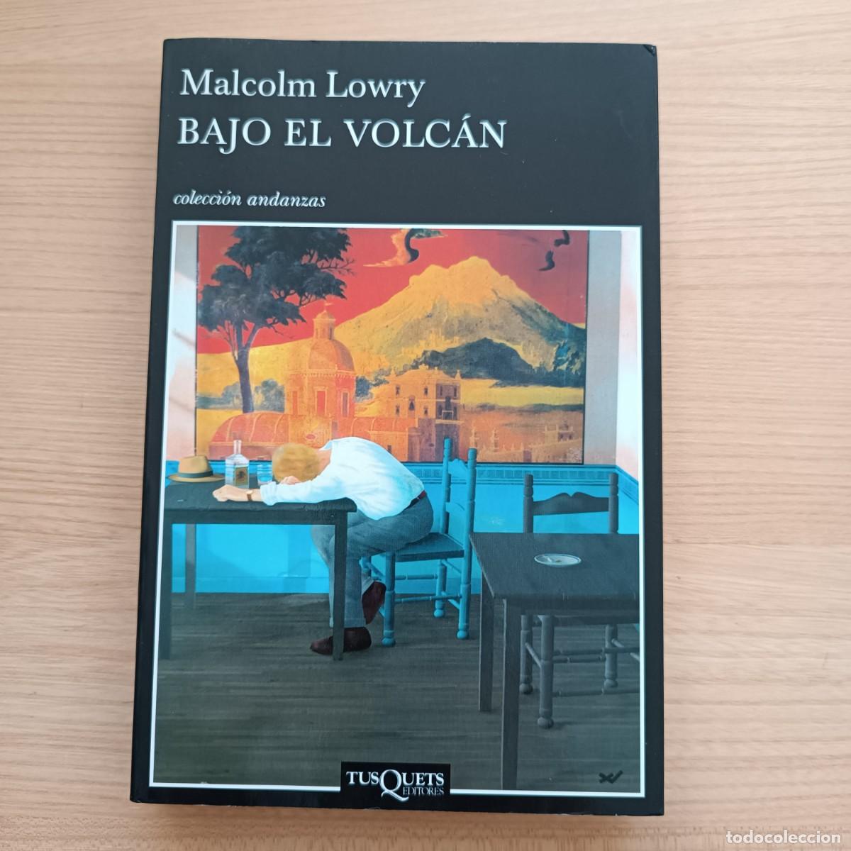 Livres d'occasion: Bajo el volc&aacute;n - Malcolm Lowry. Tusquets