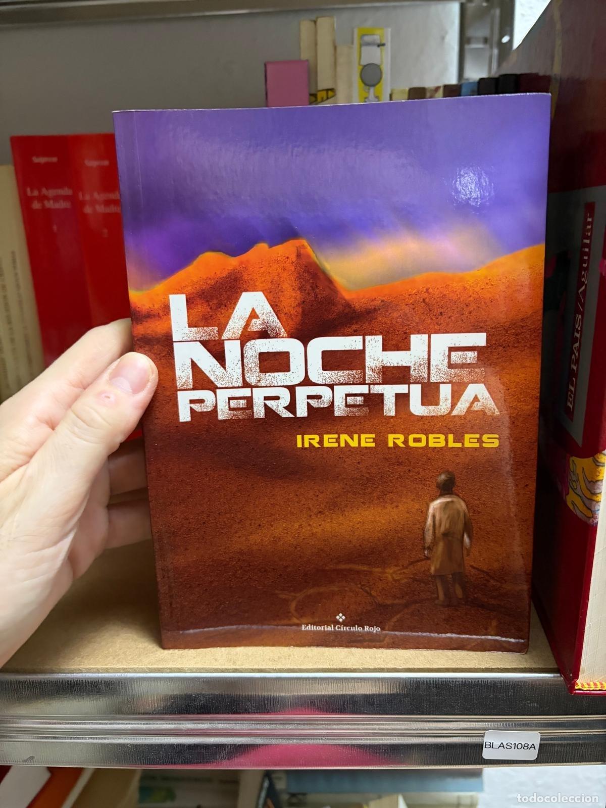 Libri di seconda mano: BLAS108A Irene Robles La noche perpetua Editorial C&iacute;rculo Rojo