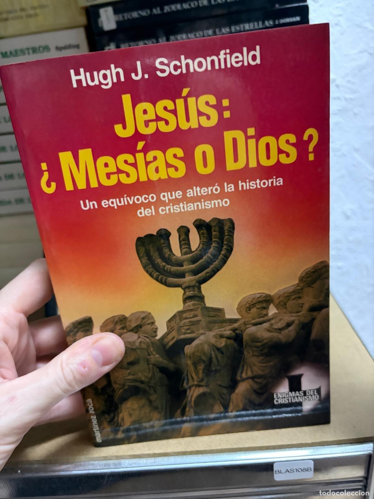 Libri di seconda mano: BLAS108A Hugh J. Schonfield Jes&uacute;s &iquest;Mes&iacute;as o Dios?