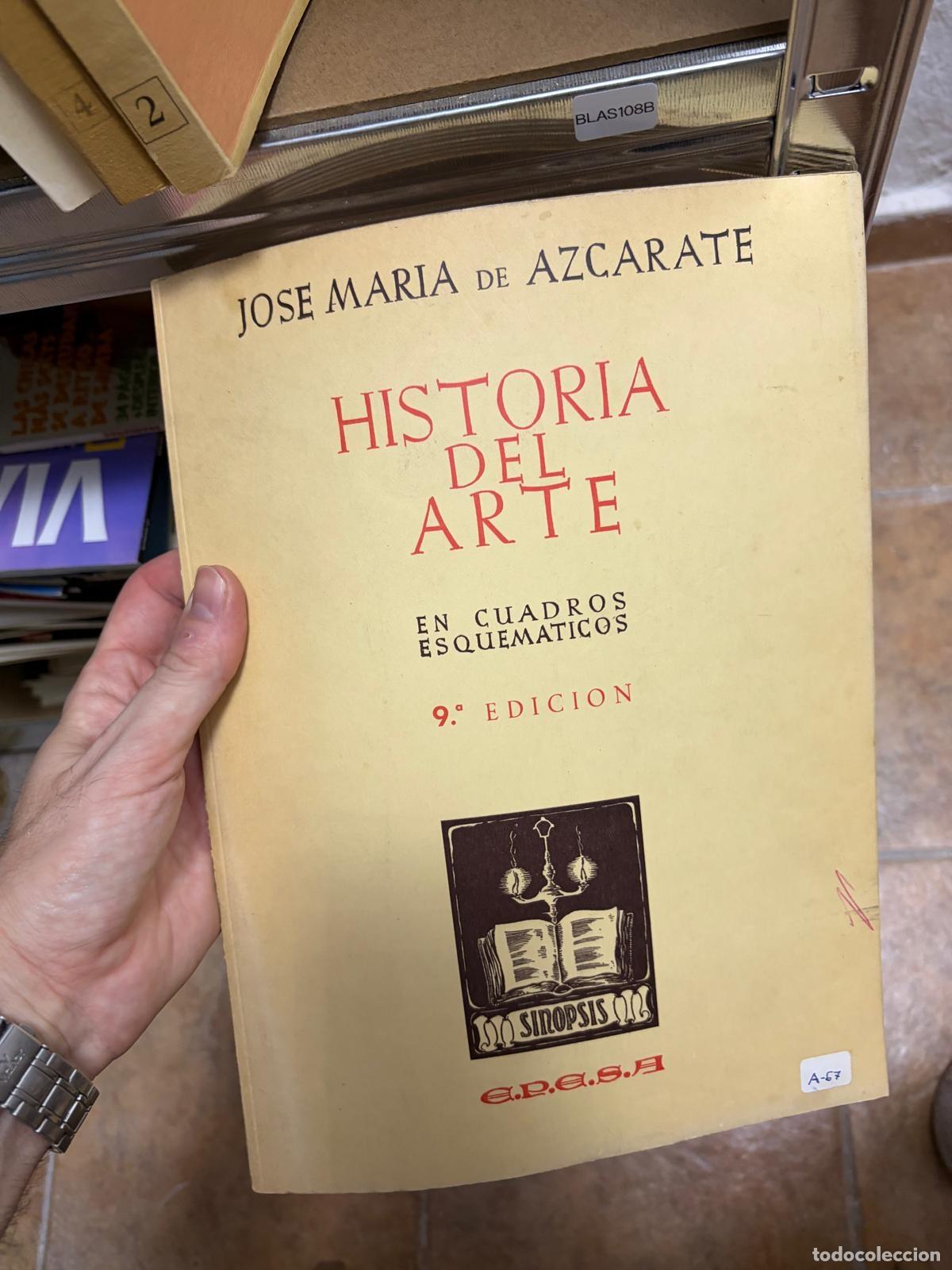Second hand books: BLAS108B Jos&eacute; Mar&iacute;a de Azc&aacute;rate Historia del arte en cuadros esquem&aacute;ticos, 9.&ordf; edici&oacute;n E.P.E.S.A.