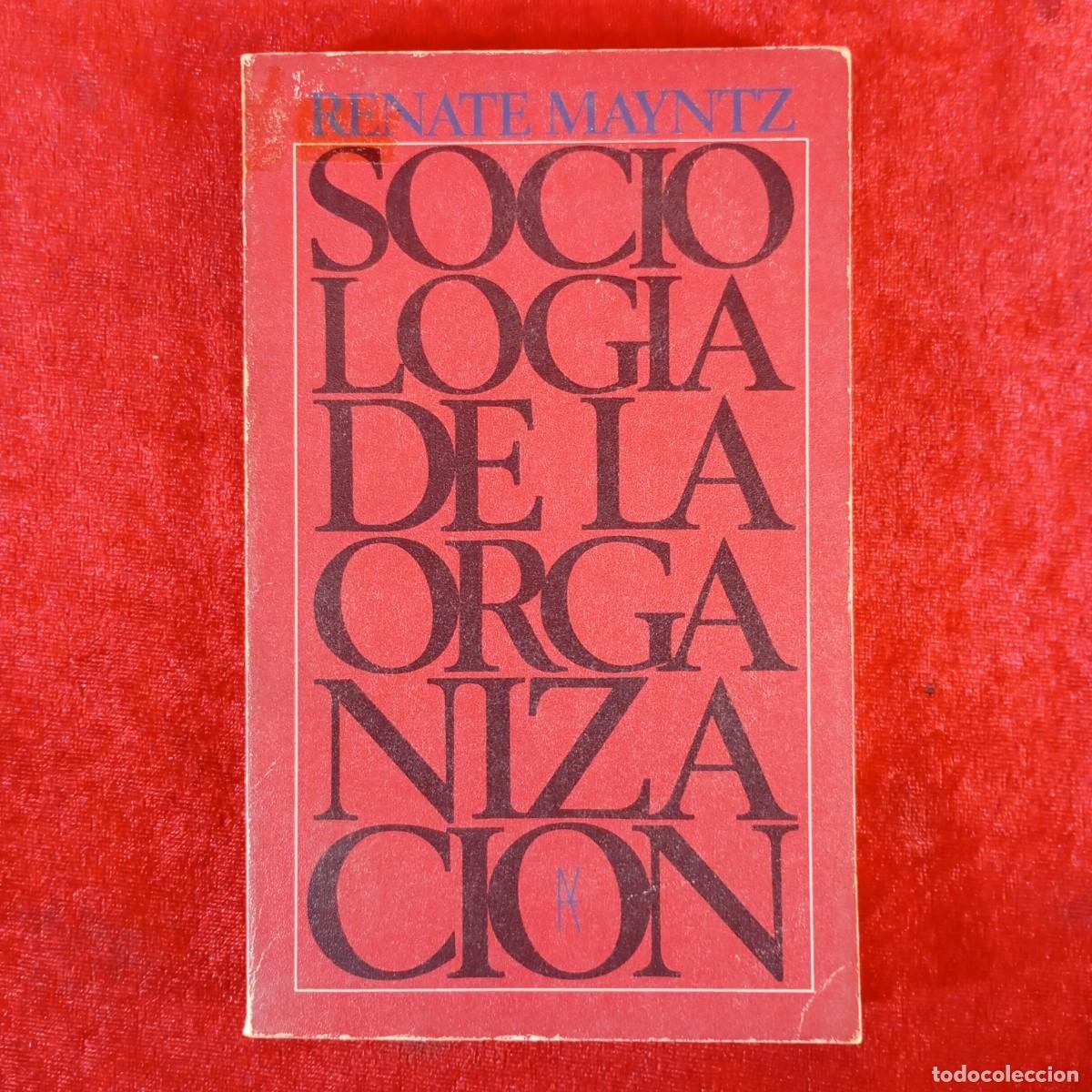 Second hand books: SOCIOLOGIA DE LA ORGANIZACI&Oacute;N - RENATE MAYNTZ - ALIANZA EDITORIAL / 1087