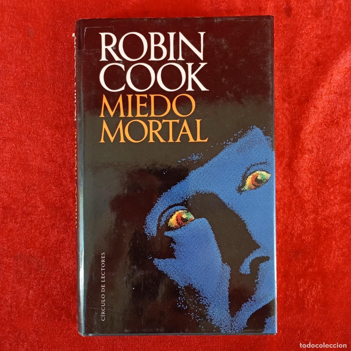Libri di seconda mano: ROBIN COOK - MIEDO MORTAL - C&Iacute;RCULO DE LECTORES / 1106