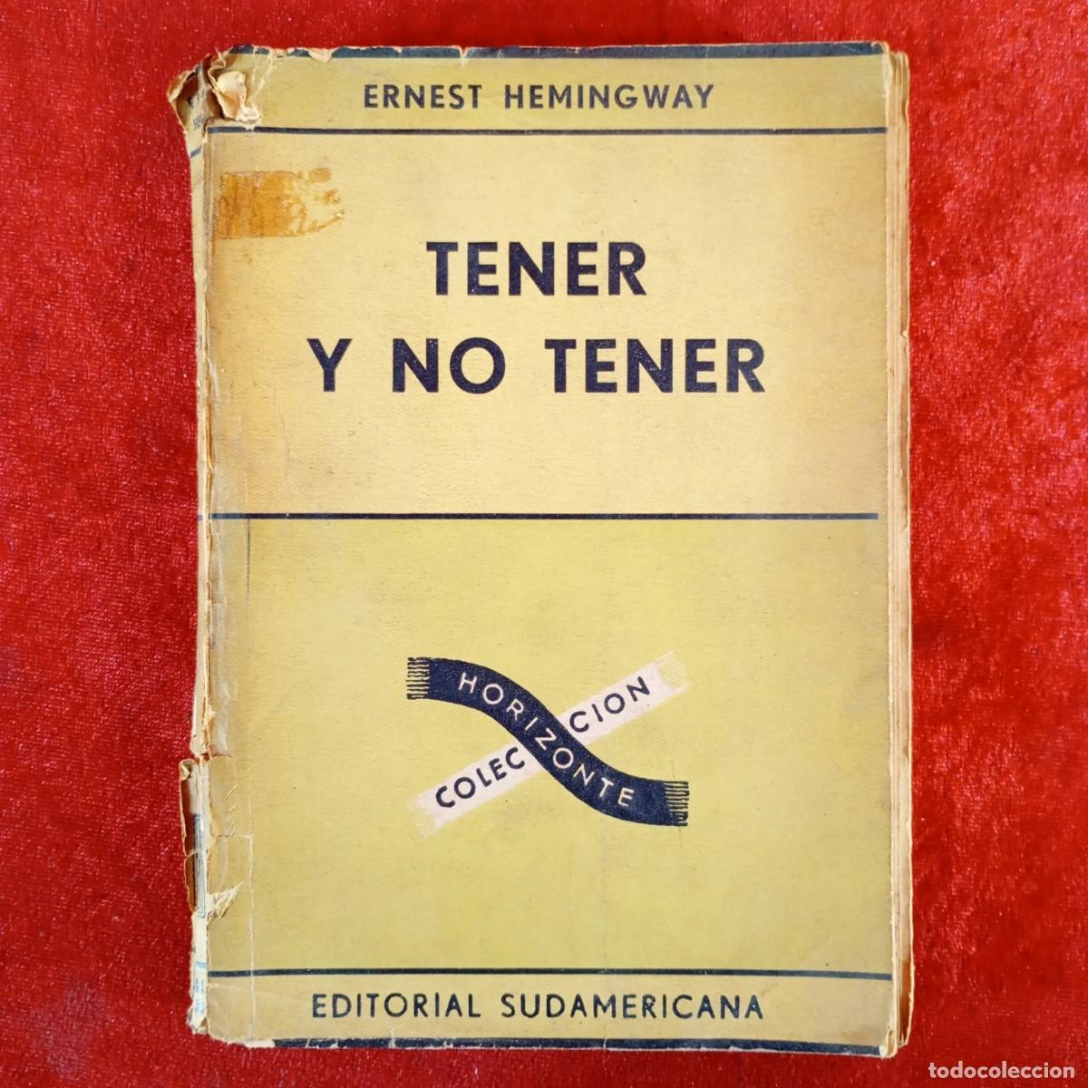 Libri di seconda mano: TENER Y NO TENER - ERNEST HEMINGWAY - COLECCION HORIZONTE - EDITORIAL SUDAMERICANA / 1108