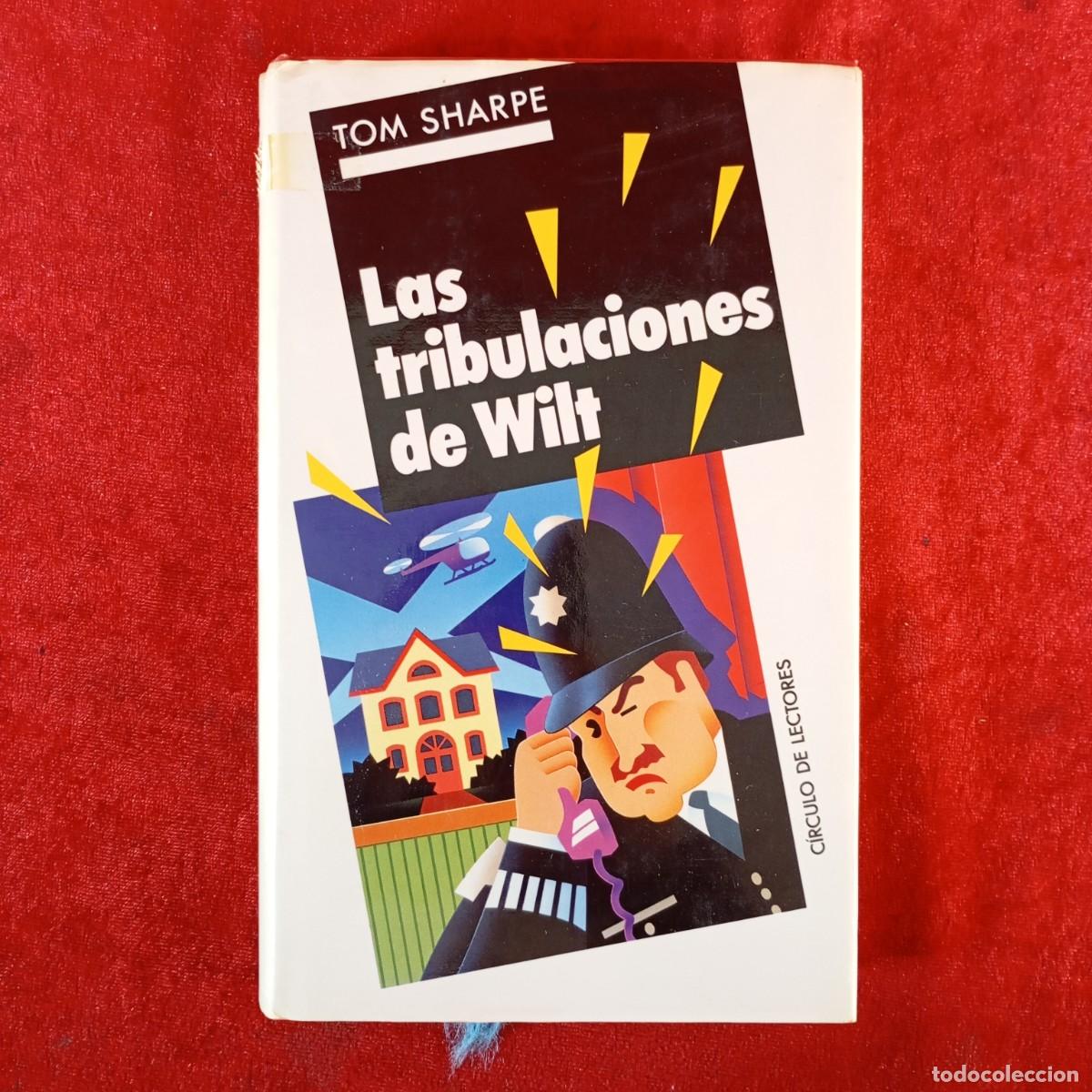 Libri di seconda mano: TOM SHARPE - LAS TRIBULACIONES DE WILT - C&Iacute;RCULO DE LECTORES / 1113