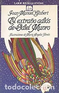 Second hand books: El Extra&ntilde;o Adi&oacute;s de Odiel Munro - Joan Manuel Gisbert - Editorial Labor - Labor Bolsillo Juvenil, 28
