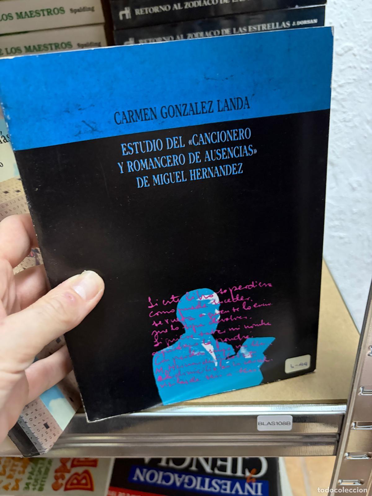 Second hand books: BLAS108- Carmen Gonz&aacute;lez Landa Estudio del cancionero y romancero de ausencias de Miguel Hern&aacute;ndez -