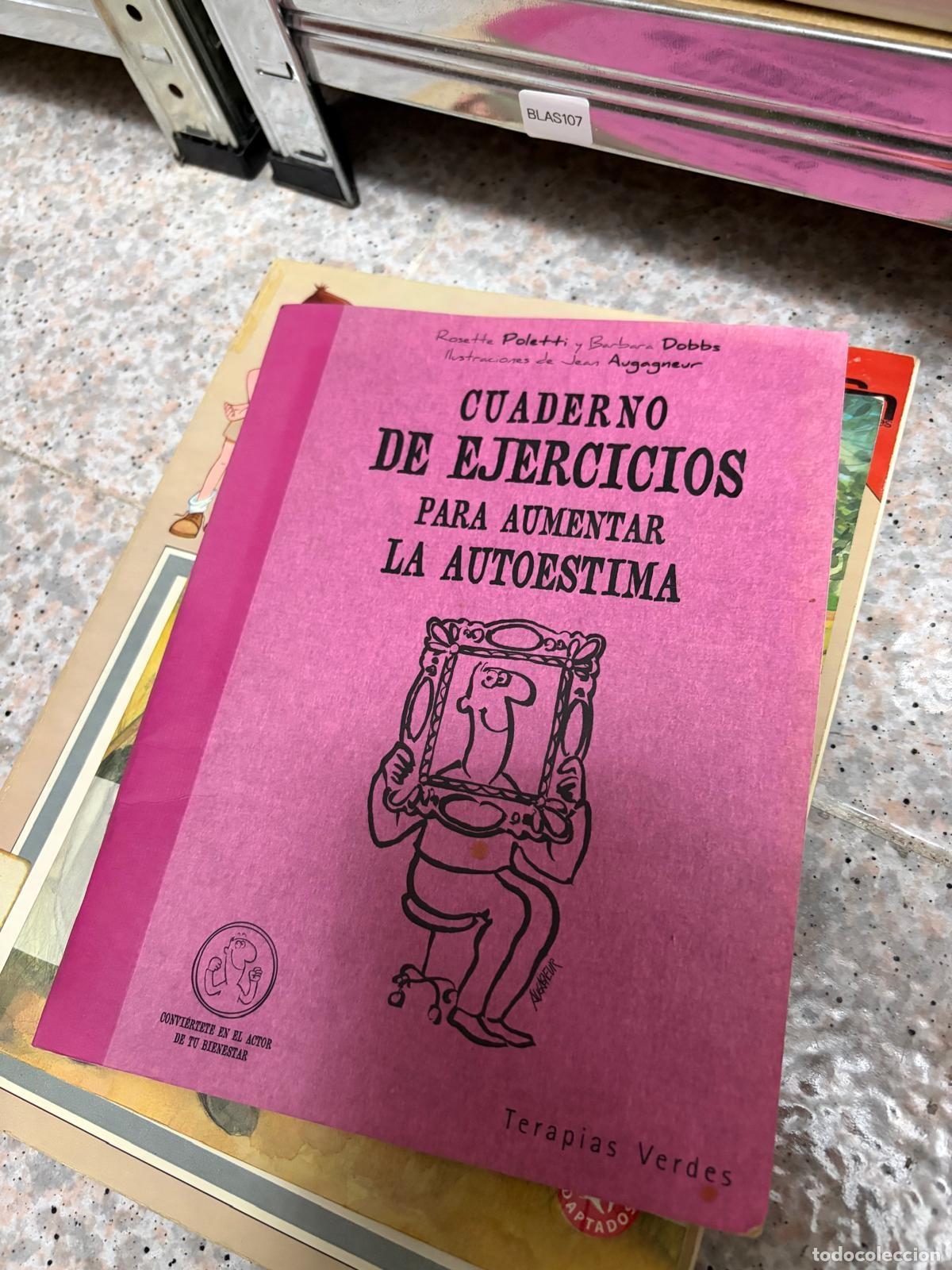 Second hand books: BLAS107 R. Poletti y B. Dobbs Cuaderno de ejercicios para aumentar la autoestima Terapias Verdes
