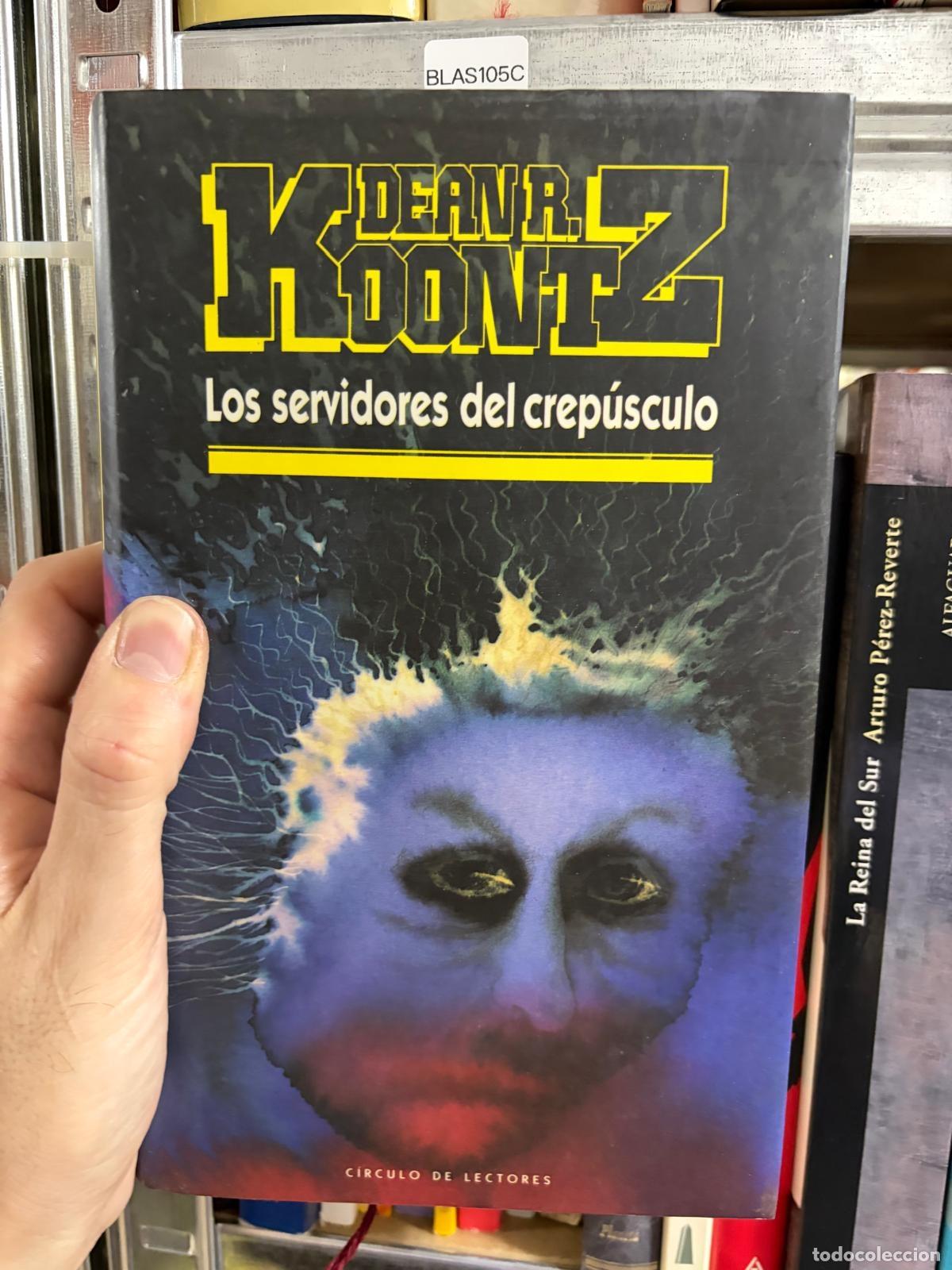 Second hand books: BLAS105C Dean R. Koontz Los servidores del crep&uacute;sculo C&iacute;rculo de Lectores