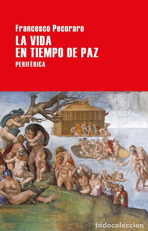 Livres d'occasion: La vida en tiempo de paz. - Pecoraro, Francesco.