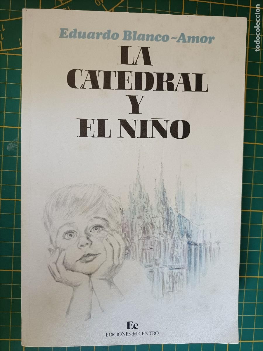 Libros de segunda mano: LA CATEDRAL Y EL NI&Ntilde;O. BLANCO-AMOR, E. - EDICIONES DEL CENTRO, 1976 - Foto 1