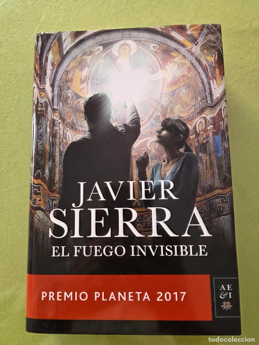 Libri di seconda mano: Javier Sierra. El fuego invisible. 1 Edici&oacute;n 2017.