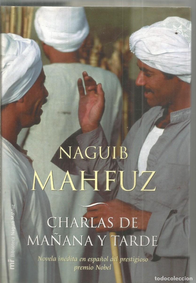 Livres d'occasion: NAGUIB MAHFUZ. CHARLAS DE MA&Ntilde;ANA Y TARDE. MARTINEZ ROCA. PRIMERA EDICION