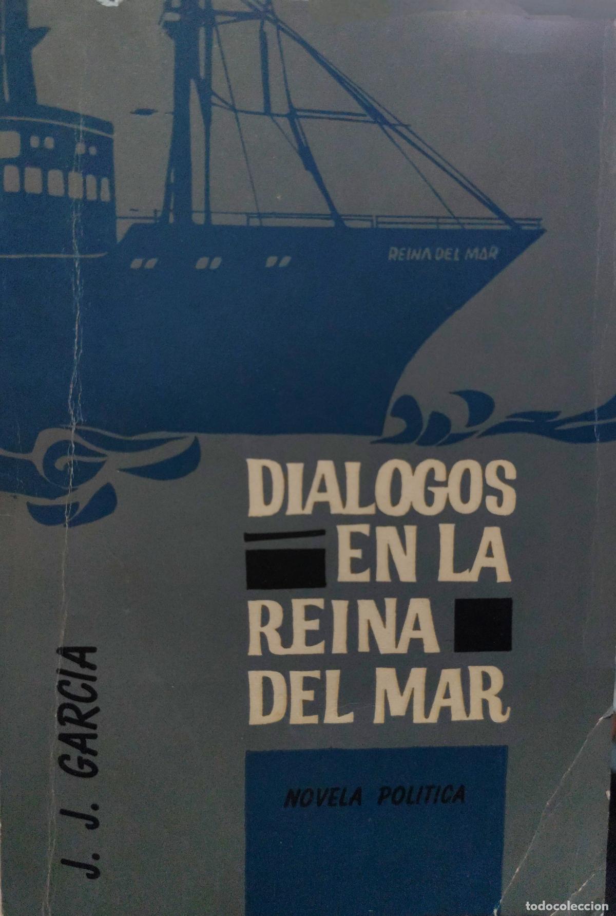 Livros em segunda m&atilde;o: DI&Aacute;LOGOS EN LA REINA DEL MAR. NOVELA POL&Iacute;TICA. J. J. GARC&Iacute;A. (EDICI&Oacute;N COLOMBIANA)