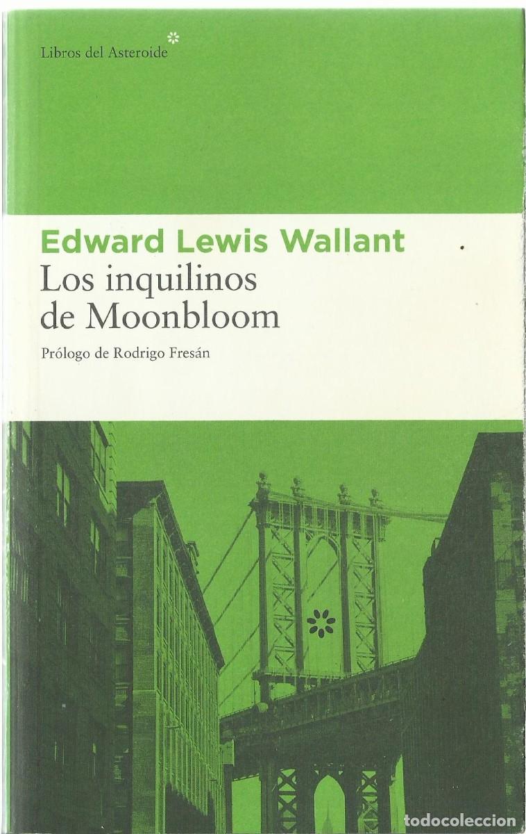 Second hand books: Edward Lewis WALLANT : Los inquilinos de Moonbloom. (Libros del Asteroide. 2005)