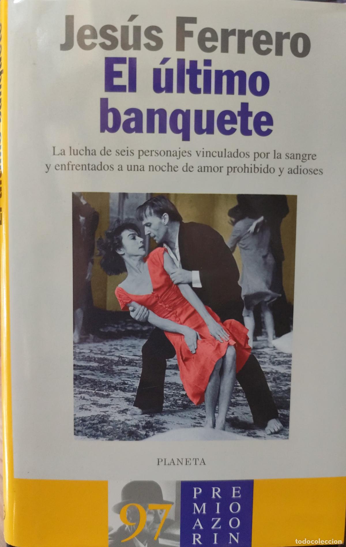 Second hand books: EL &Uacute;LTIMO BANQUETE. JES&Uacute;S FERRERO. DEDICADO POR EL AUTOR A JES&Uacute;S HERMIDA