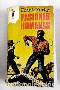 Second hand books: Pasiones Humanas - Frank Yerby - 1971