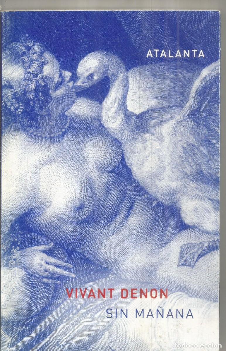 Libros de segunda mano: VIVANT DENON. SIN MA&Ntilde;ANA. ATALANTA. PRIMERA EDICION