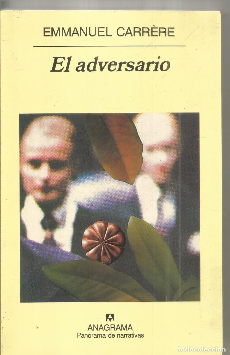 Second hand books: EMMANUEL CARRERE. EL ADVERSARIO. ANAGRAMA. PRIMERA EDICION